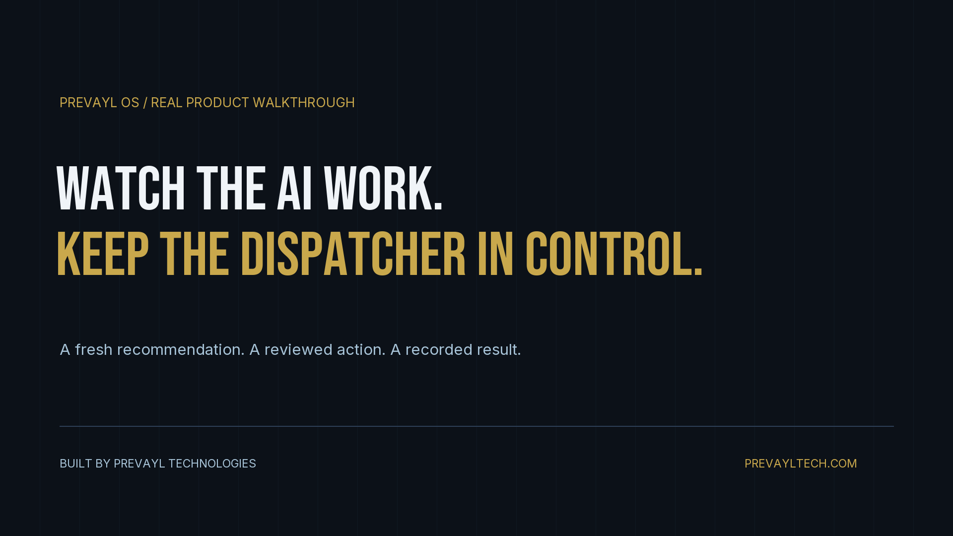 Watch the AI work — Prevayl OS Dispatch Agent